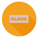closed, close