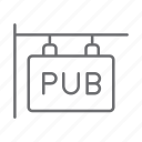pub, bar, drink, alcohol, sign board, signboard, sign, beverage