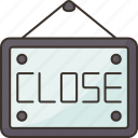 close, sign, store, business, time