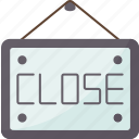 close, sign, store, business, time
