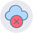 cloud, cloud computing, cloud sign, error, rejected, sign icon