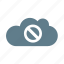 cloud, cloud computing, cloud service, cloud storage, forbidden, stop, stop cloud 