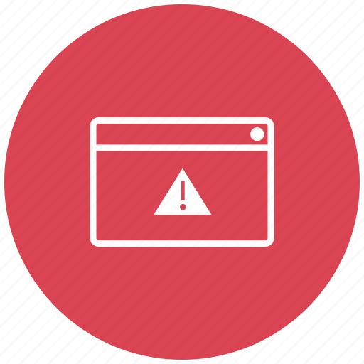 Browser alert, errorbox, web alert, webpage error, webpage warning icon - Download on Iconfinder