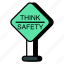 think safety, roadboard, guideboard, info board, signboard 
