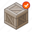 accepted, bin, box, case, cube, ok, wooden 