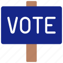 vote, sign, placard, picket, voting