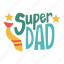 super dad, greeting, dad, tie, father’s day, father, celebration, sticker 