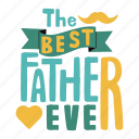 the best father ever, award, greeting, moustache, father’s day, father, dad, celebration, sticker