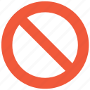 ban, disabled, forbidden, no entry, prohibited, restrict, restricted