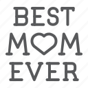 best, mom, ever, lettering, word, heart, mother 