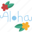 aloha, greeting, hawaiian, tourism, joy 