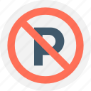 no parking, parking, road sign, signage, traffic sign