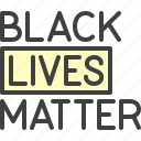 black lives matter, motto, no racism, slogan