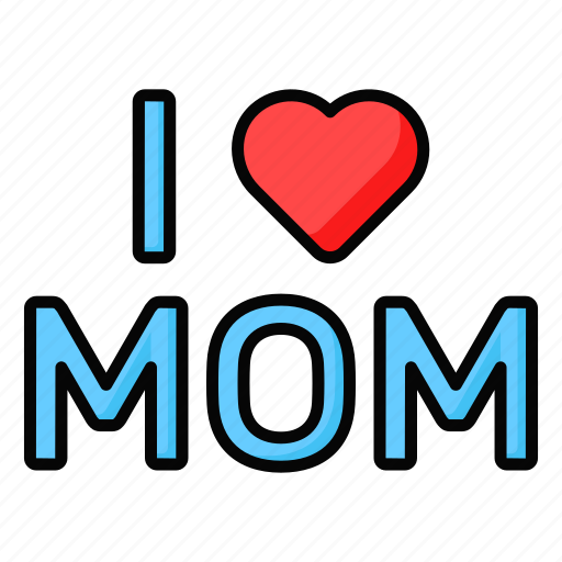 Heart, i love mom, mothers day, mom, mother, greeting, culture icon - Download on Iconfinder