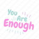 sufficient, suitable, satisfyingly, fairly, motivation, sticker