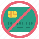 card, not, accepted, finances, no, debit