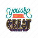 you, are, great, lettering, letter, typography, quotes, positivity, sticker
