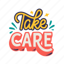 take, care, lettering, letter, typography, quotes, positivity, sticker