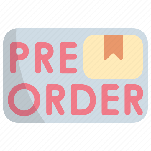 Preorder, pre-order, order, product, shopping, shop, store icon - Download on Iconfinder