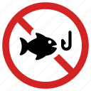 banned, forbidden, no fishing, prohibited, prohibition