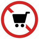 banned, forbidden, no cart, not allowed, prohibited, prohibition, stop shopping