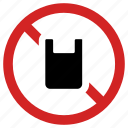 ban plastic, forbidden, no bag, prohibited, prohibition, stop