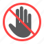 do, not, touch, hand, stop, prohibition, forbidden, enter 