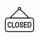 closed sign, cross, close, cancel, shop