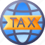 tax, global, business, and, finance, earth, grid, international, payment, worldwide, world 