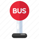 bus stop board, signboard, fingerboard, guideboard, roadboard
