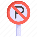 parking warning, no parking sign, no parking board, roadboard, fingerpost